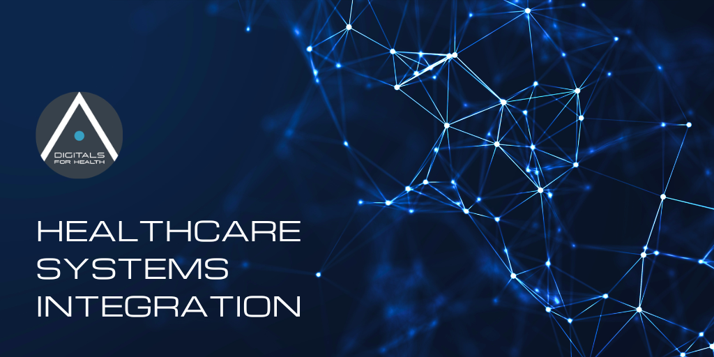 Healthcare Systems Integration - Digitals for Health