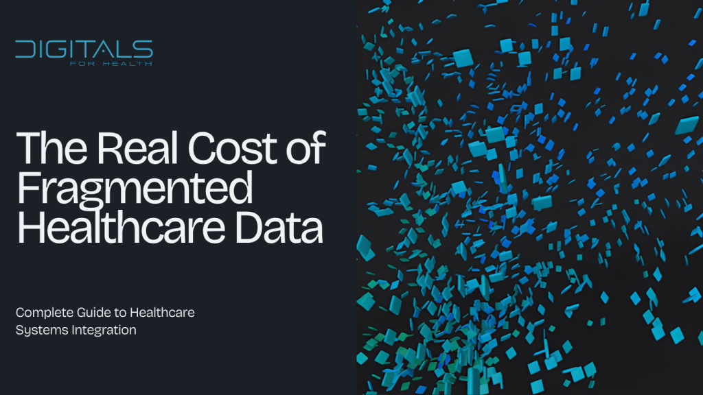The Real Cost of Fragmented Healthcare Data