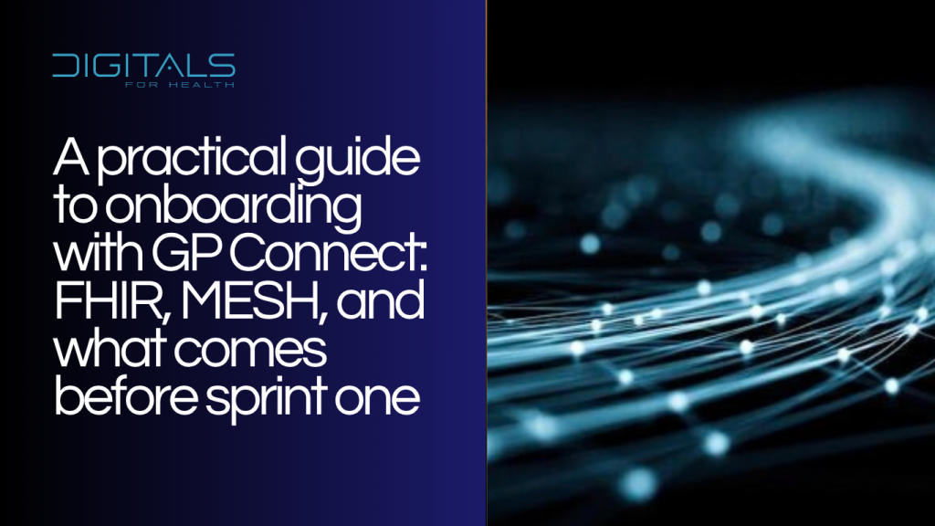 A practical guide to onboarding with GP Connect: FHIR, MESH, and what comes before sprint one